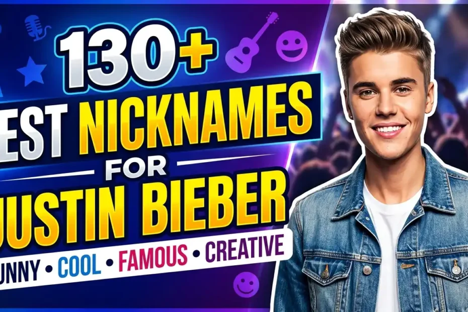 130+ Best Nicknames for Justin Bieber (Funny, Cool, Famous & Creative)